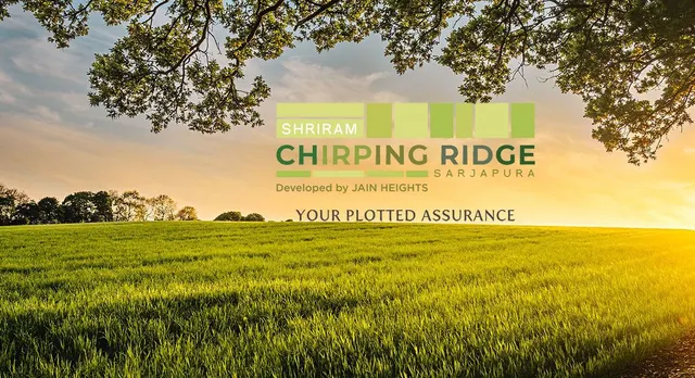 Shriram Chirping Ridge in Sarjapur